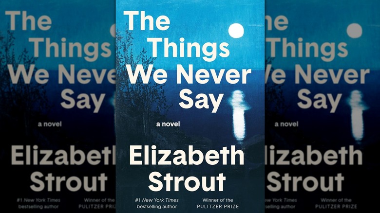 Les choses que nous ne disons jamais par Elizabeth Strout
